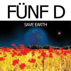 Cover for Fuenf D · Save Earth (CD) (2003)