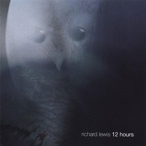 Cover for Richard Lewis · 12 Hours (CD) (2007)