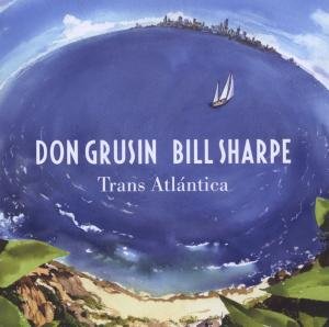 Cover for Don Grusin &amp; Bill Sharpe · Trans Atlantica &amp; Geography (CD) (2012)