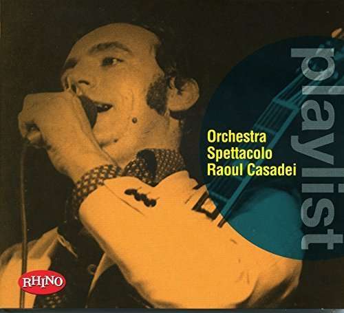 Cover for Orchestra Spettacolo Raoul Casadei · Playlist:Orchestra Spettacolo Raoul Casadei (CD) (2016)