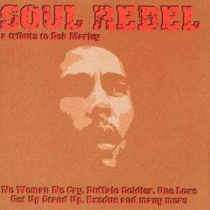 Cover for Aa.vv. · Soul Rebel - a Tribute to Bob Marley (CD) (2002)