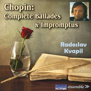 Cover for Radoslav Kvapil · Chopin: Complete Ballades &amp; Impromptus (CD) (2017)