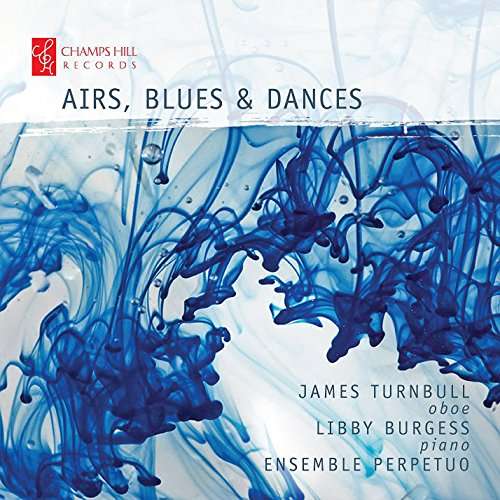 Airs, Blues & Dances - James Turnbull - Muzyka - CHAMPS HILL - 5060212591029 - 5 października 2017