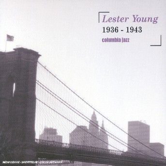 Lester Young 1936-1943 - Lester Young - Musiikki - COLUMBIA - 5099750963029 - perjantai 10. tammikuuta 2020