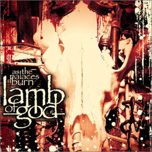 Cover for Lamb of God · As The Palaces Burn (CD) (2004)