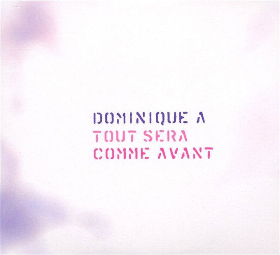 Tout Sera Comme Avant - Dominique a - Música - PARLOPHONE FRANCE - 5099995407029 - 4 de janeiro de 2012