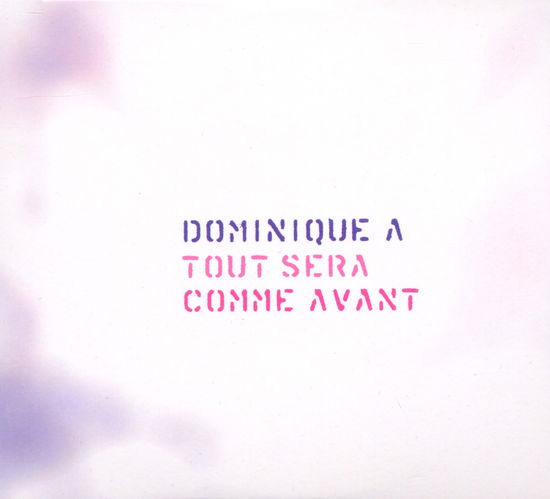 Tout Sera Comme Avant - Dominique a - Música - PARLOPHONE FRANCE - 5099995407029 - 4 de enero de 2012