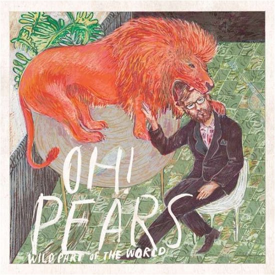 Cover for Oh Pears · Wild Part of the World (CD) (2014)