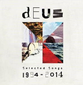 Selected Songs 1994 - 2014 - Deus - Música - Pias - 5414939811029 - 21 de novembro de 2014