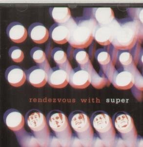 Cover for Super · Rendezvous with Super (CD) (2008)