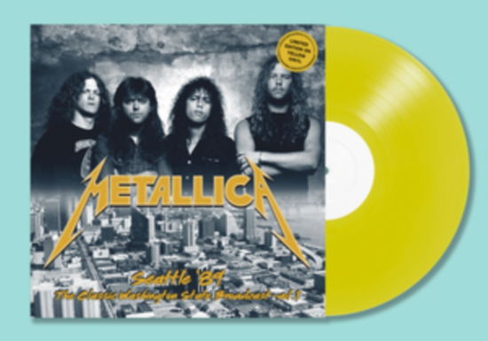 Seattle 89 Vol. 1 (Yellow Vinyl) - Metallica - Musiikki - ROOM ON FIRE - 7427252392029 - perjantai 9. kesäkuuta 2023