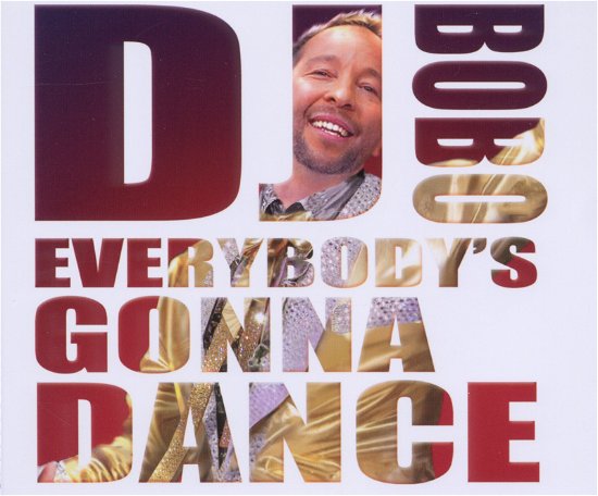 Cover for DJ Bobo · Everybody's Gonna Dance (SCD) (2011)