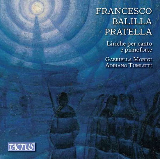 Cover for Morigi / Tumiatti · Francesco Balilla Pratella: Songs For Voice And Piano (CD) (2019)