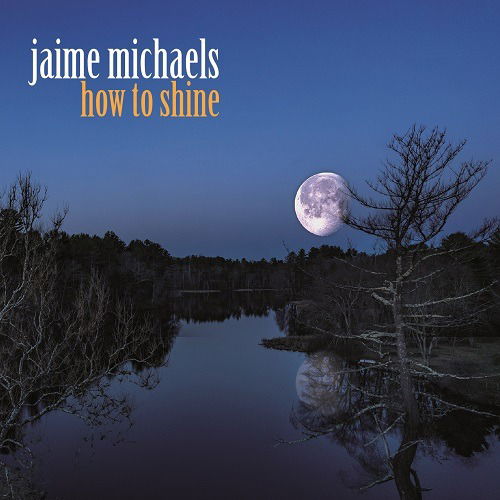 Cover for Jaime Michaels · How To Shine (CD) (2023)