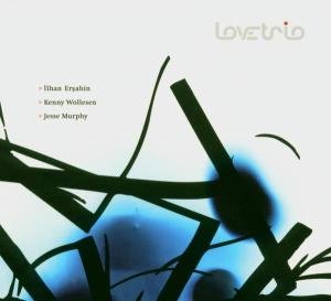 Love Trio - Ilhan Ersahin - Musikk - DOUMO - 8694999001029 - 30. august 2004