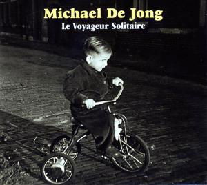 Le Voyageur Solitaire - Michael De Jong - Muziek - MUSIC & WORDS - 8712618190029 - 1 maart 2018