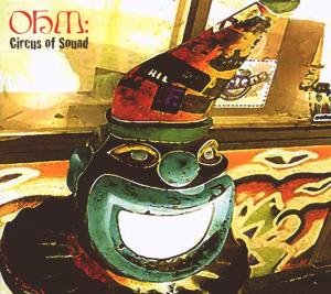 Cover for Ohm · Circus of Sound (CD) [Digipak] (2008)
