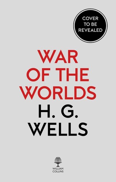 The War of the Worlds - Collins Classics - H. G. Wells - Livros - HarperCollins Publishers - 9780008326029 - 27 de dezembro de 2018