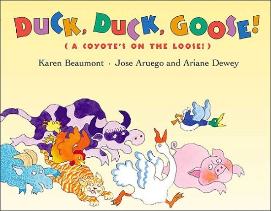 Cover for Karen Beaumont · Duck, Duck, Goose!: (A Coyote's on the Loose!) (Hardcover Book) [First edition] (2004)