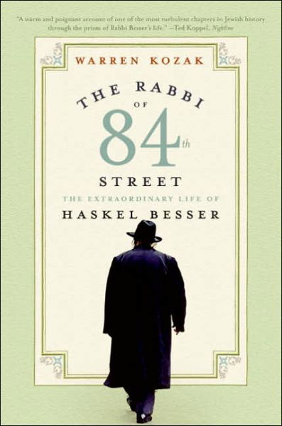 The Rabbi of 84th Street: the Extraordinary Life of Haskel Besser - Warren Kozak - Books - Harper Perennial - 9780060511029 - August 16, 2005