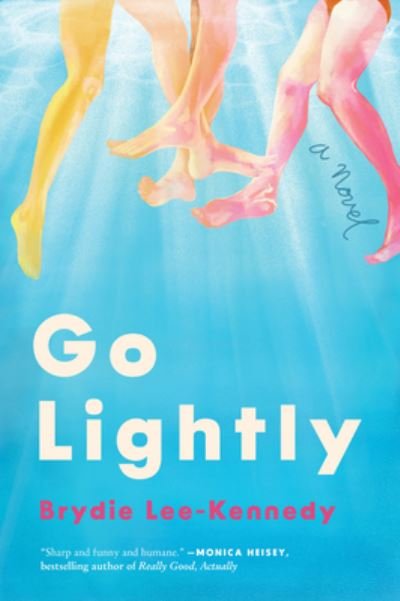 Cover for Brydie Lee-Kennedy · Go Lightly: A Novel (Taschenbuch) (2024)