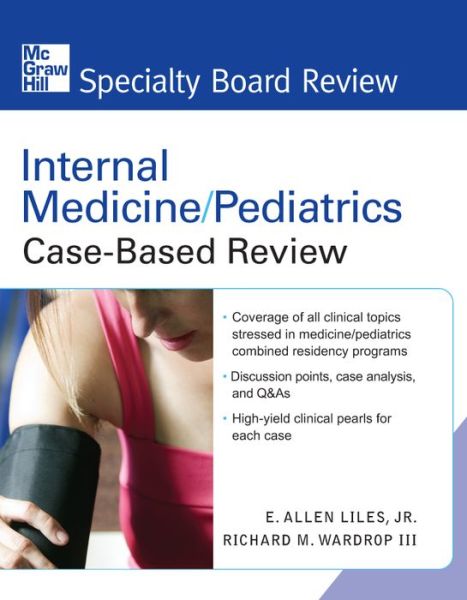 Cover for Liles, E. Allen, MD, Jr. · Internal Medicine / Pediatrics Case-Based Review (Paperback Book) [Ed edition] (2008)