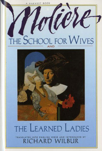 Cover for Jean-baptiste Moliere · The School for Wives and the Learned Ladies, by Moliere: Two Comedies in an Acclaimed Translation. (Paperback Book) [Reissue edition] (1991)