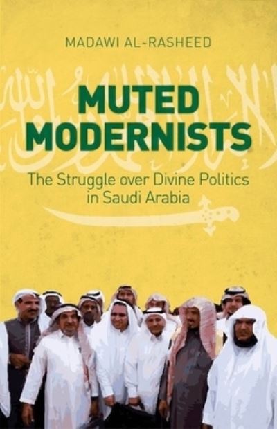 Cover for Madawi Al-Rasheed · Muted modernists (Book) (2016)