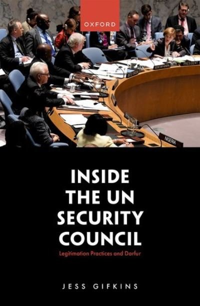 Cover for Gifkins, Jess (Senior Lecturer in International Relations, Senior Lecturer in International Relations, University of Manchester) · Inside the UN Security Council: Legitimation Practices and Darfur (Innbunden bok) (2023)
