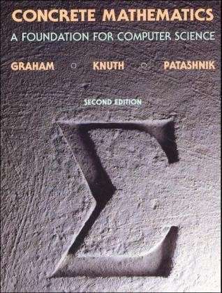 Concrete Mathematics: A Foundation for Computer Science - Ronald L. Graham, Donald E. Knuth, Oren Patashnik - Books - Addison Wesley - 9780201558029 - February 28, 1994