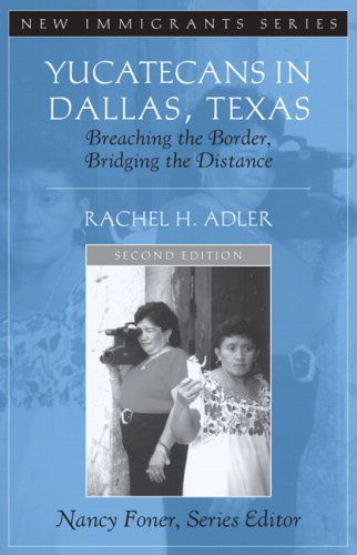 Cover for Adler, Rachel H. (The College of New Jersey, USA) · Yucatecans in Dallas, Texas: Breaching the Border, Bridging the Distance (Paperback Book) (2007)