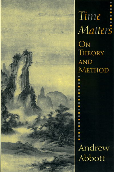 Cover for Andrew Abbott · Time Matters: On Theory and Method (Hardcover Book) (2001)