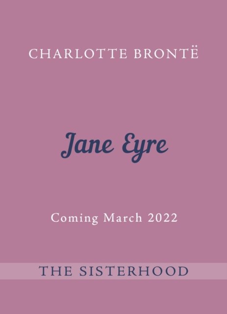 Cover for Charlotte Bronte · Jane Eyre: The Sisterhood - The Sisterhood (Paperback Bog) (2022)