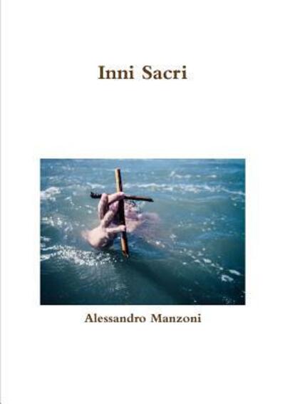 Cover for Alessandro Manzoni · Inni Sacri (Paperback Book) (2017)