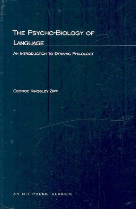 The Psycho-Biology of Language: An Introdution to Dynamic Philology - The MIT Press - George Kingsley Zipf - Livros - MIT Press Ltd - 9780262740029 - 15 de agosto de 1965