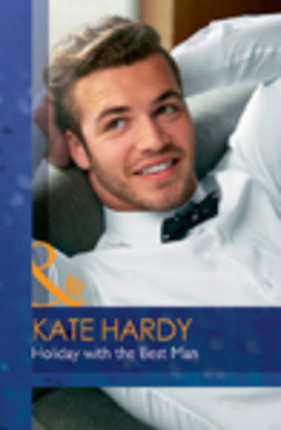 Cover for Kate Hardy · Holiday with the Best Man - Mills &amp; Boon Hardback Romance (Hardcover Book) (2016)