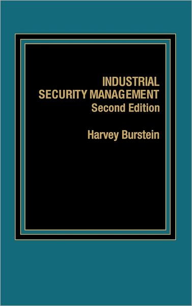 Industrial Security Management - Harvey Burstein - Books - Bloomsbury Publishing Plc - 9780275920029 - May 15, 1986