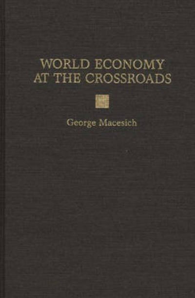 Cover for George Macesich · World Economy at the Crossroads (Hardcover Book) (1997)