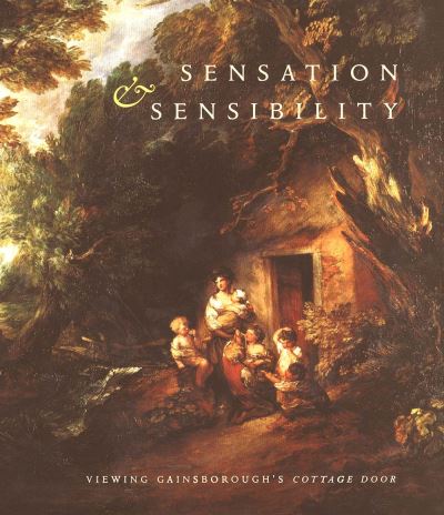 Cover for Ann Bermingham · Sensation and Sensibility: Viewing Gainsborough's &quot;Cottage Door&quot; (Hardcover Book) (2005)