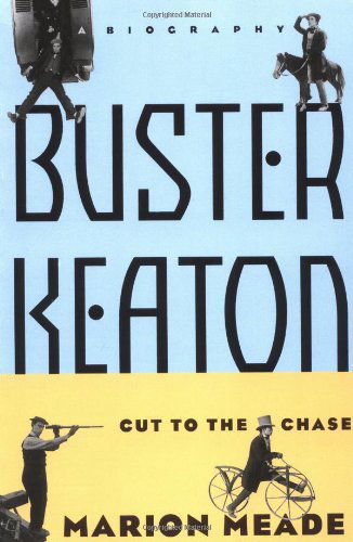 Cover for Marion Meade · Buster Keaton: Cut To The Chase (Paperback Book) [1st Da Capo Press Ed edition] (1997)