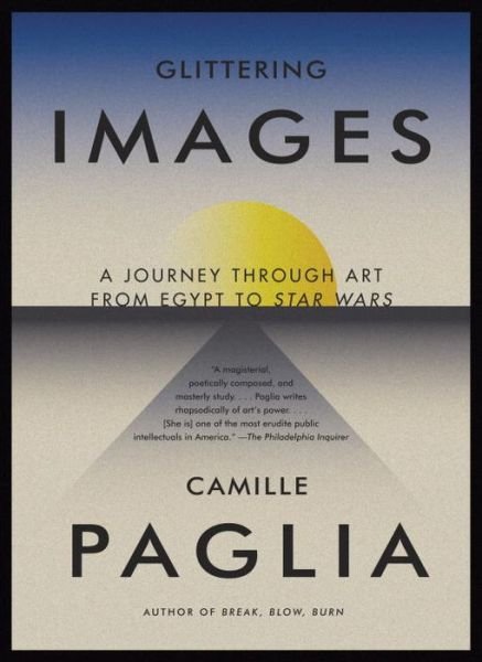 Cover for Camille Paglia · Glittering Images: A Journey Through Art from Egypt to Star Wars (Paperback Bog) (2013)