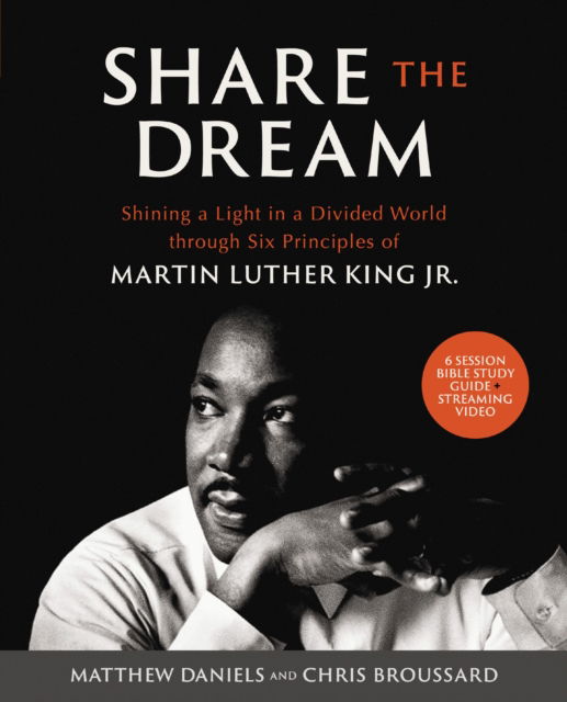 Cover for Matthew Daniels · Share the Dream Bible Study Guide plus Streaming Video: Shining a Light in a Divided World through Six Principles of Martin Luther King Jr. (Paperback Book) (2023)