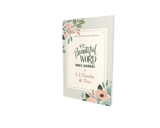 Cover for Zondervan Zondervan · NIV, Beautiful Word Bible Journal, 1-2 Timothy and   Titus, Paperback, Comfort Print - Beautiful Word (Paperback Book) (2022)