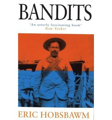 Bandits - Eric Hobsbawm - Kirjat - Little, Brown Book Group - 9780349113029 - torstai 2. elokuuta 2001