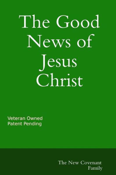 Cover for Daniel Hernandez · The Good News of Jesus Christ The New Covenant (Paperback Book) (2019)