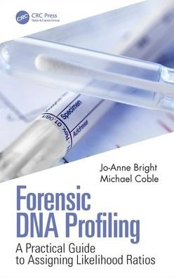 Cover for Jo-Anne Bright · Forensic DNA Profiling: A Practical Guide to Assigning Likelihood Ratios (Gebundenes Buch) (2019)