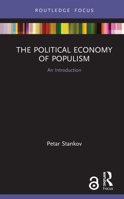 Cover for Petar Stankov · The Political Economy of Populism: An Introduction - Routledge Frontiers of Political Economy (Hardcover Book) (2020)