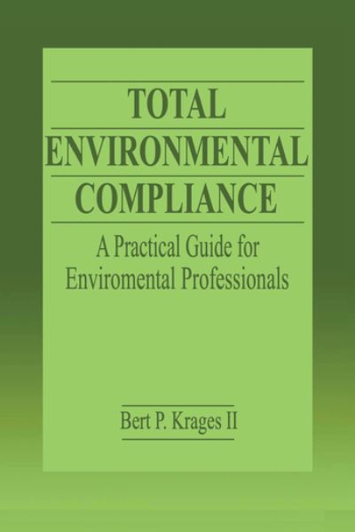 Cover for Krages II, Bert P. (Attorney at Law, Portland, Oregon, USA) · Total Environmental Compliance: A Practical Guide for Environmental Professionals (Paperback Book) (2020)