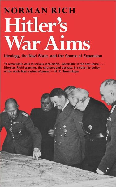 Hitler's War Aims: Ideology, the Nazi State, and the Course of Expansion - Norman Rich - Libros - WW Norton & Co - 9780393008029 - 1 de abril de 1976