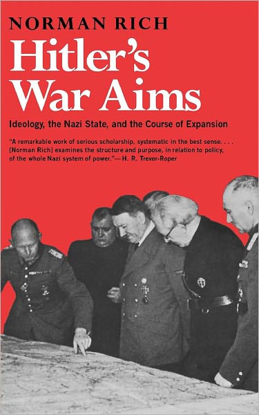 Hitler's War Aims: Ideology, the Nazi State, and the Course of Expansion - Norman Rich - Bøker - WW Norton & Co - 9780393008029 - 1. april 1976